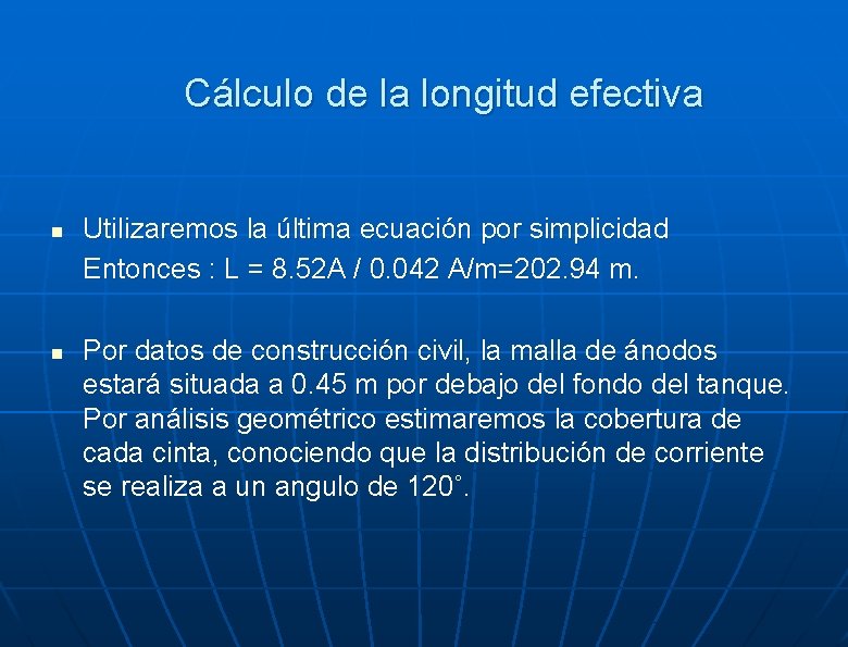 Cálculo de la longitud efectiva n n Utilizaremos la última ecuación por simplicidad Entonces