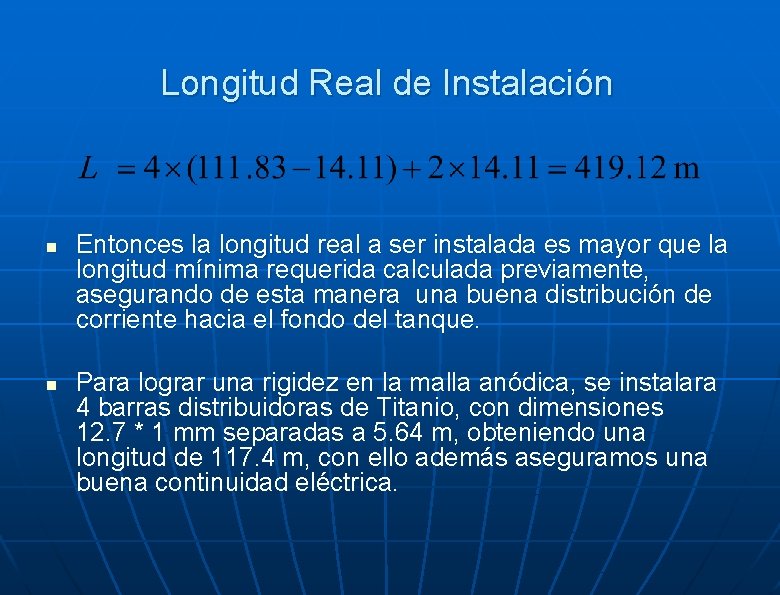 Longitud Real de Instalación n n Entonces la longitud real a ser instalada es