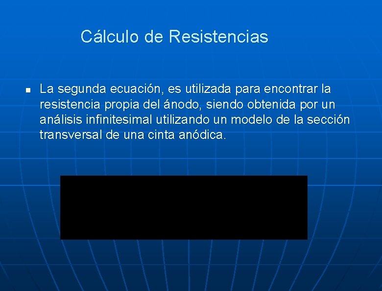 Cálculo de Resistencias n La segunda ecuación, es utilizada para encontrar la resistencia propia