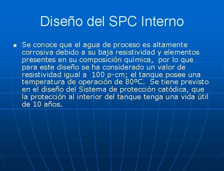 Diseño del SPC Interno n Se conoce que el agua de proceso es altamente