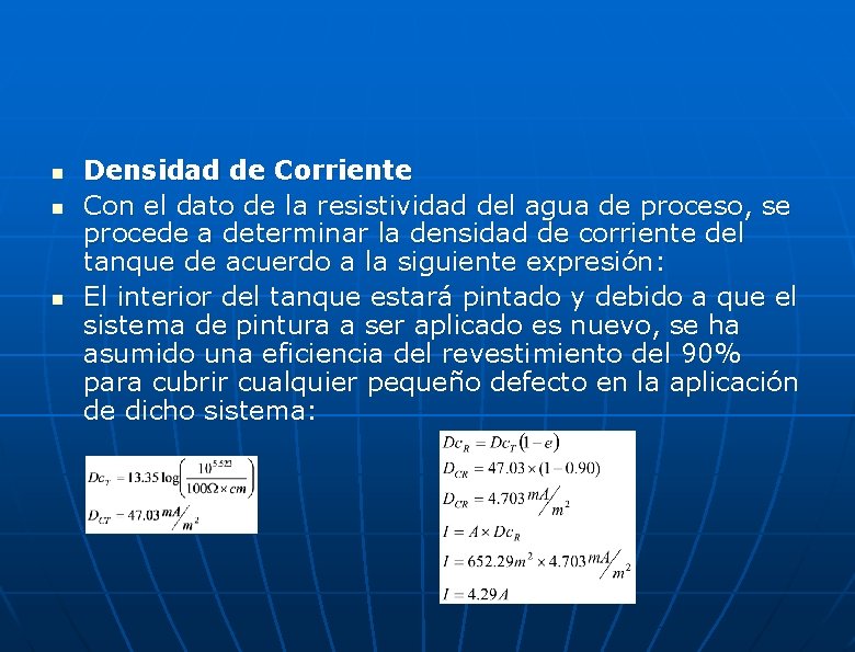 n n n Densidad de Corriente Con el dato de la resistividad del agua