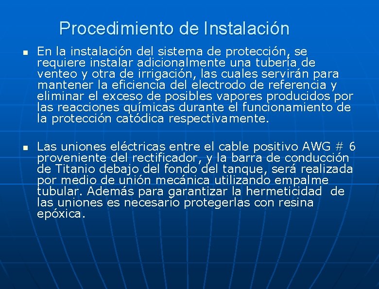 Procedimiento de Instalación n n En la instalación del sistema de protección, se requiere