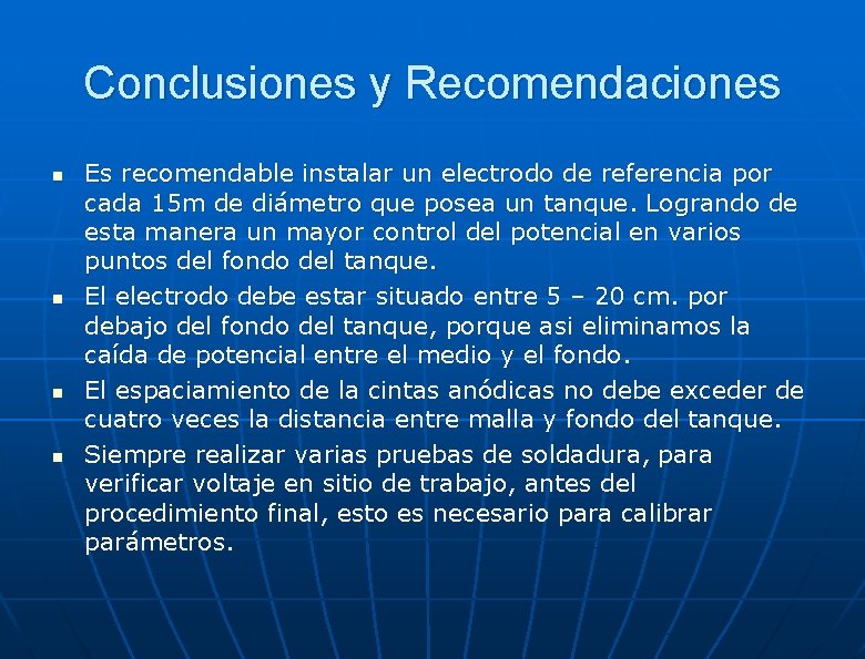 Conclusiones y Recomendaciones n n Es recomendable instalar un electrodo de referencia por cada