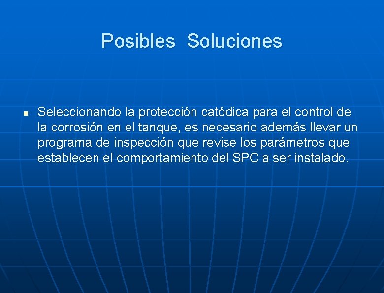 Posibles Soluciones n Seleccionando la protección catódica para el control de la corrosión en