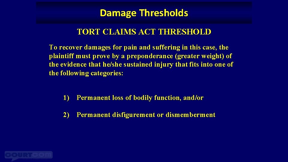 Damage Thresholds TORT CLAIMS ACT THRESHOLD To recover damages for pain and suffering in