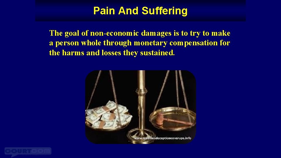 Pain And Suffering The goal of non-economic damages is to try to make a