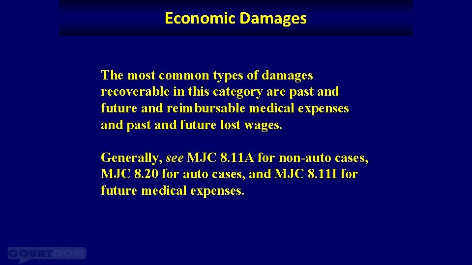 Economic Damages The most common types of damages recoverable in this category are past