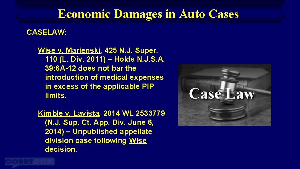 TEN TIPS Economic Damages in Auto Cases CASELAW: Wise v. Marienski, 425 N. J.