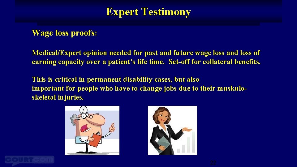 Three. Expert Testimony Types of Legal Reports Wage loss proofs: Medical/Expert opinion needed for