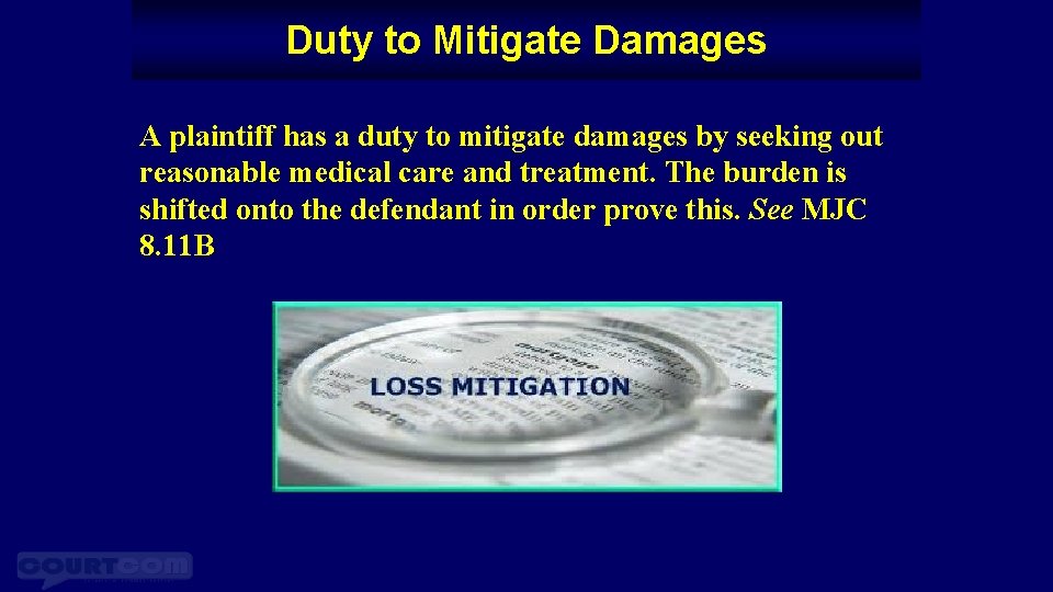 Duty to Mitigate Damages A plaintiff has a duty to mitigate damages by seeking