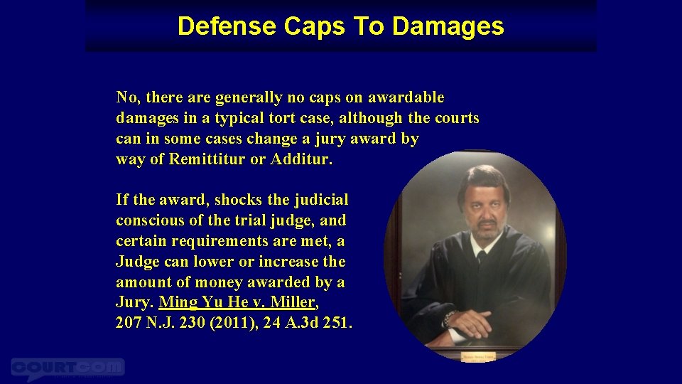 Defense Caps To Damages No, there are generally no caps on awardable damages in