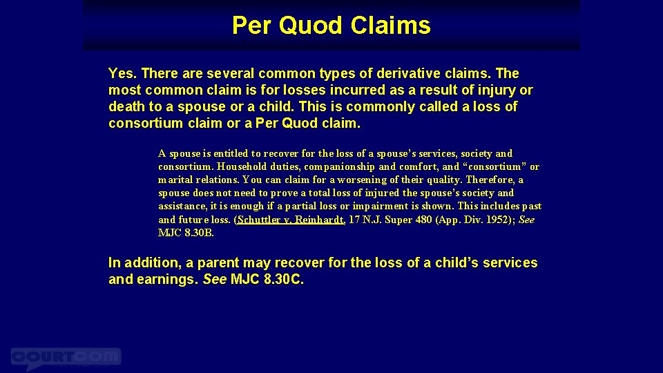 Per Quod Claims Yes. There are several common types of derivative claims. The most