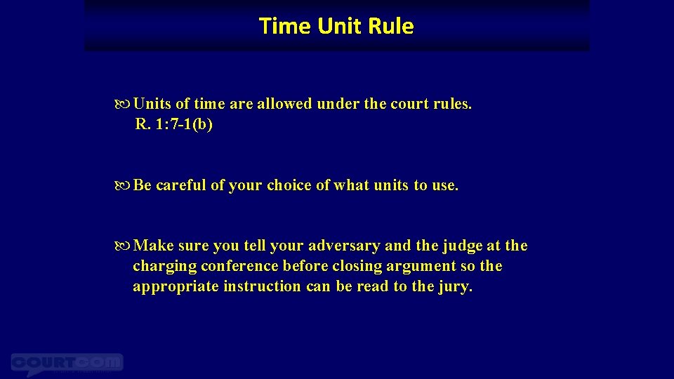 Time Unit Rule Units of time are allowed under the court rules. R. 1: Time Unit Rule Units of time are allowed under the court rules. R. 1: