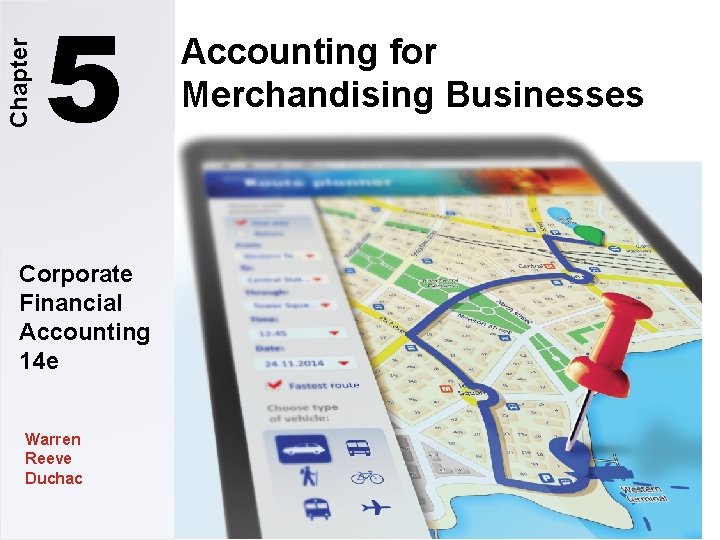 Chapter 5 Corporate Financial Accounting 14 e Warren Reeve Duchac Accounting for Merchandising Businesses