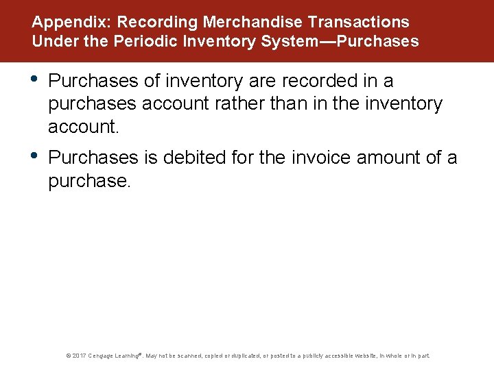 Appendix: Recording Merchandise Transactions Under the Periodic Inventory System—Purchases • Purchases of inventory are