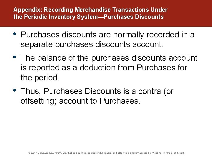Appendix: Recording Merchandise Transactions Under the Periodic Inventory System—Purchases Discounts • Purchases discounts are