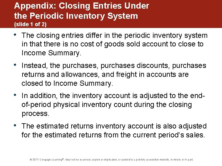 Appendix: Closing Entries Under the Periodic Inventory System (slide 1 of 2) • The