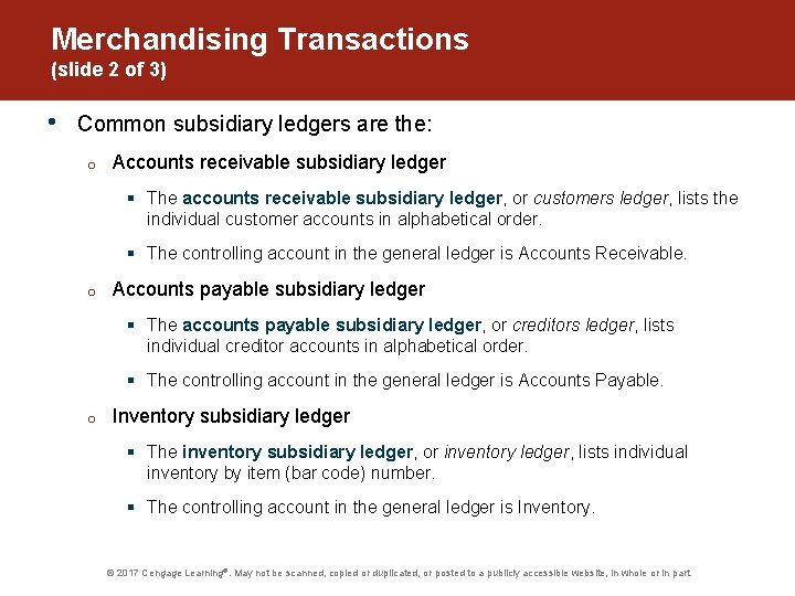 Merchandising Transactions (slide 2 of 3) • Common subsidiary ledgers are the: o Accounts