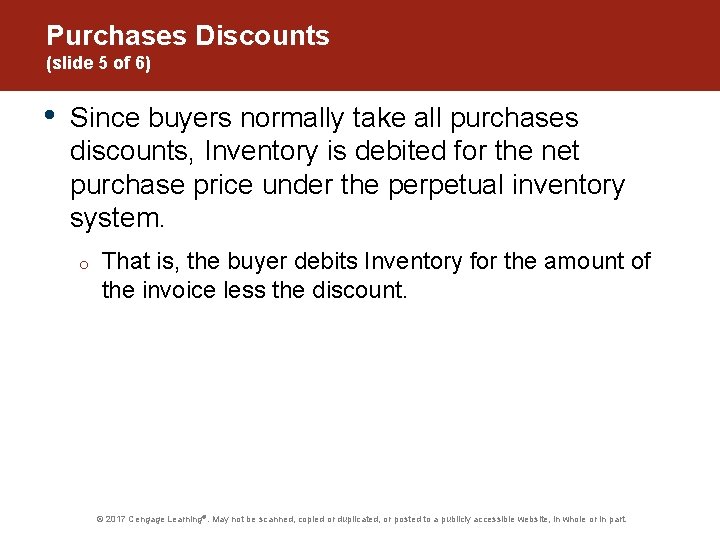 Purchases Discounts (slide 5 of 6) • Since buyers normally take all purchases discounts,
