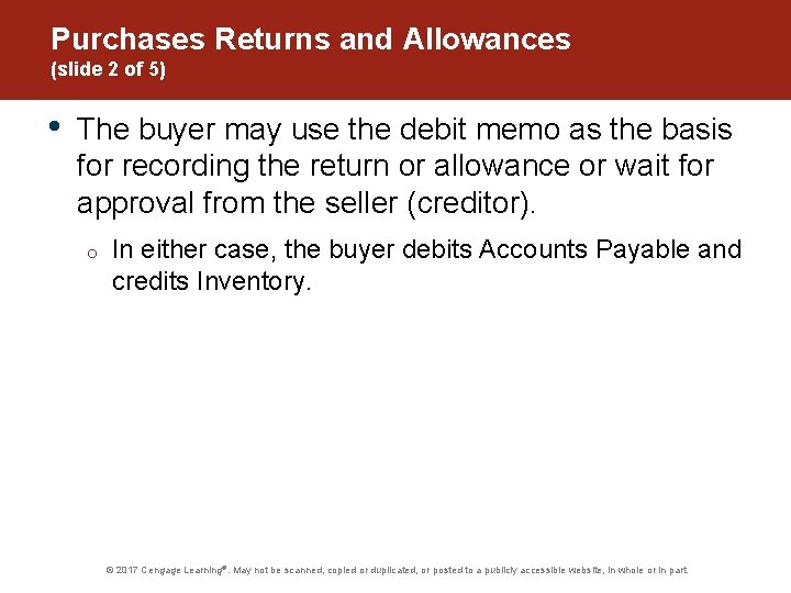 Purchases Returns and Allowances (slide 2 of 5) • The buyer may use the