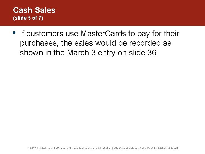 Cash Sales (slide 5 of 7) • If customers use Master. Cards to pay
