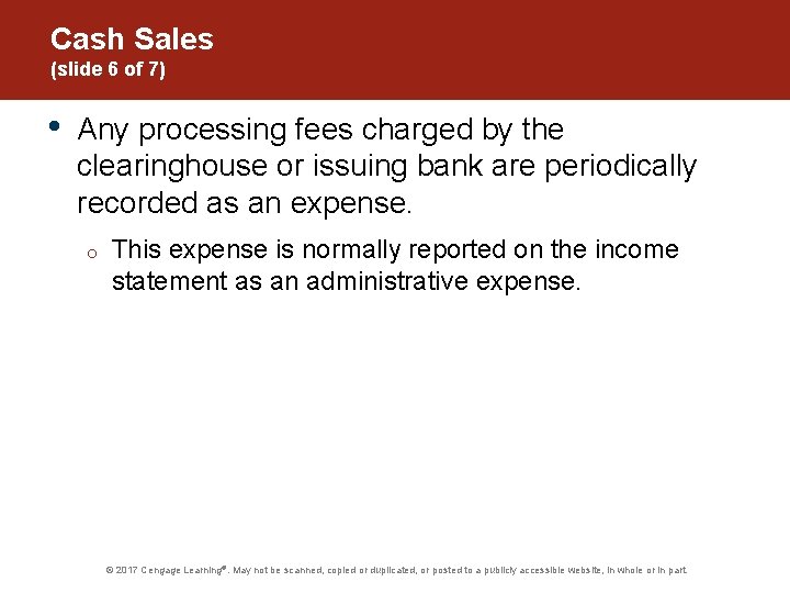 Cash Sales (slide 6 of 7) • Any processing fees charged by the clearinghouse