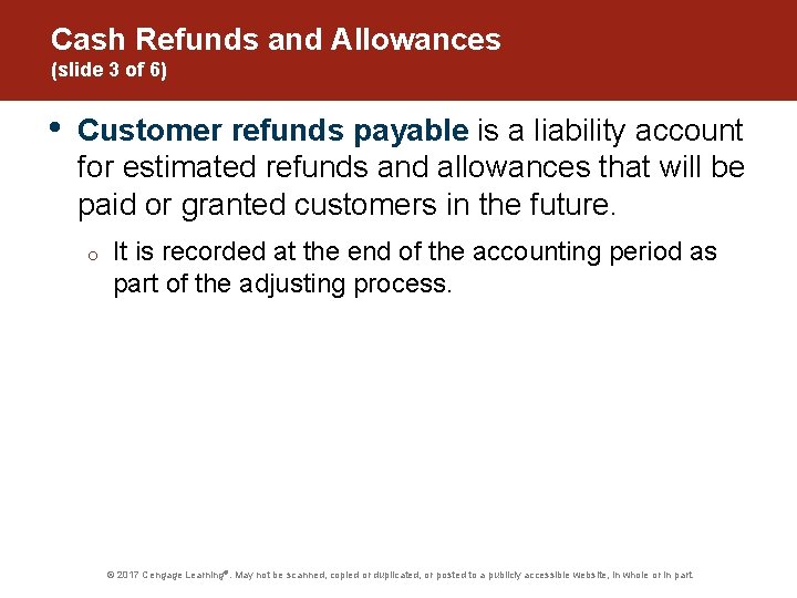 Cash Refunds and Allowances (slide 3 of 6) • Customer refunds payable is a