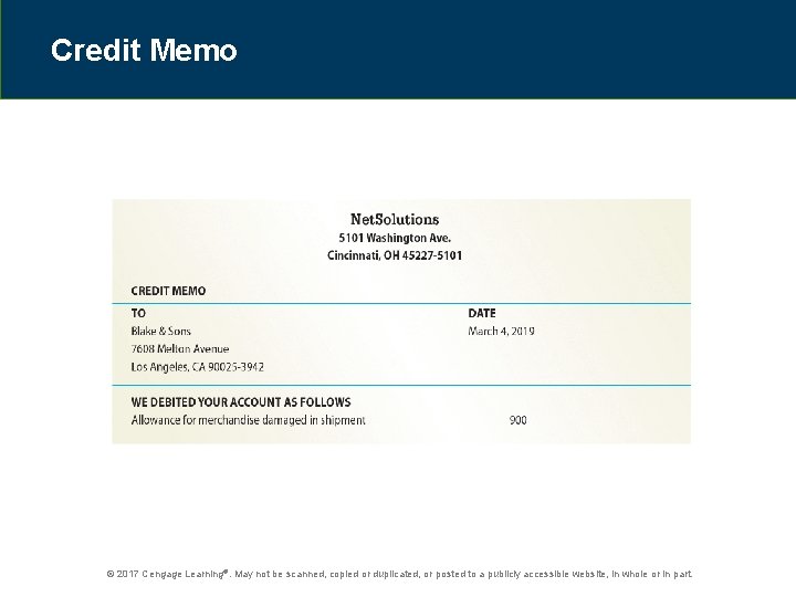 Credit Memo © 2017 Cengage Learning®. May not be scanned, copied or duplicated, or