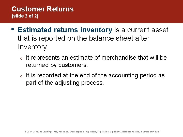 Customer Returns (slide 2 of 2) • Estimated returns inventory is a current asset