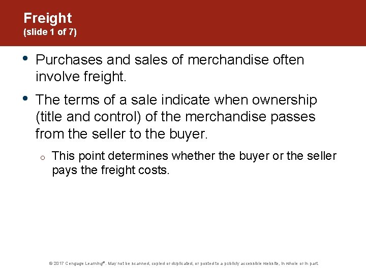 Freight (slide 1 of 7) • Purchases and sales of merchandise often involve freight.