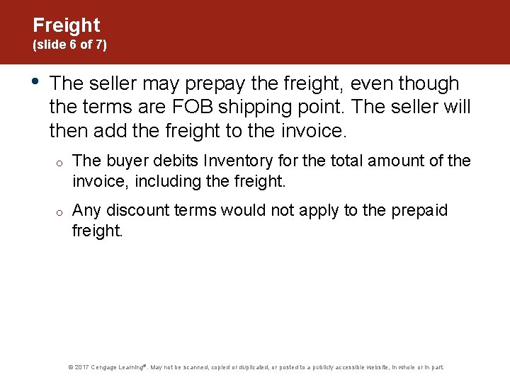 Freight (slide 6 of 7) • The seller may prepay the freight, even though