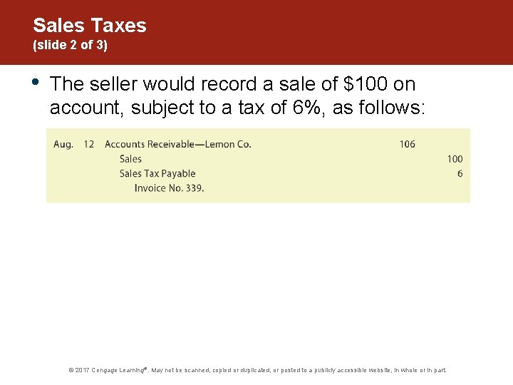 Sales Taxes (slide 2 of 3) • The seller would record a sale of