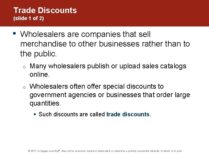 Trade Discounts (slide 1 of 2) • Wholesalers are companies that sell merchandise to