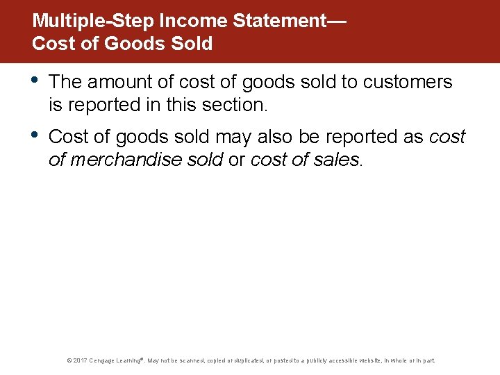 Multiple-Step Income Statement— Cost of Goods Sold • The amount of cost of goods