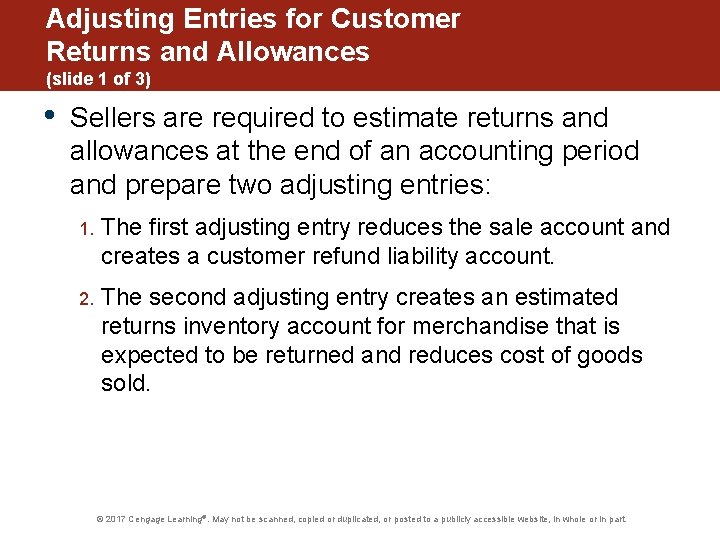 Adjusting Entries for Customer Returns and Allowances (slide 1 of 3) • Sellers are