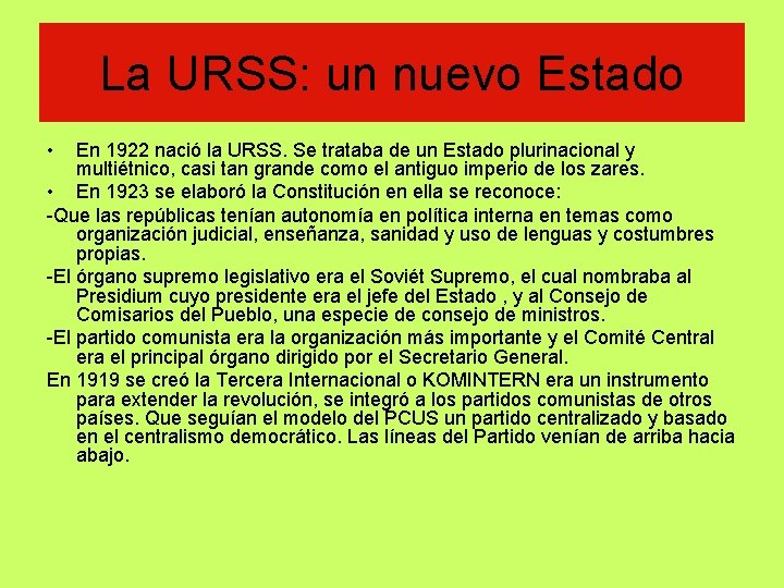 La URSS: un nuevo Estado • En 1922 nació la URSS. Se trataba de