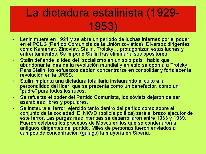 La dictadura estalinista (19291953) • • • Lenin muere en 1924 y se abre