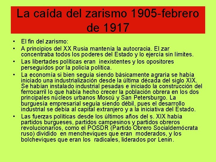 La caída del zarismo 1905 -febrero de 1917 • El fin del zarismo: •