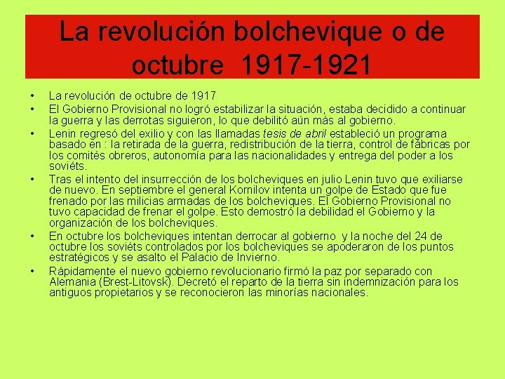 La revolución bolchevique o de octubre 1917 -1921 • • • La revolución de