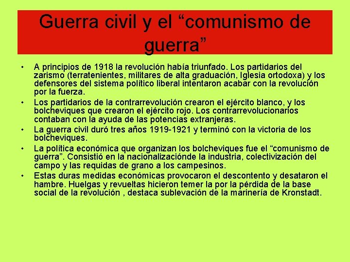 Guerra civil y el “comunismo de guerra” • • • A principios de 1918