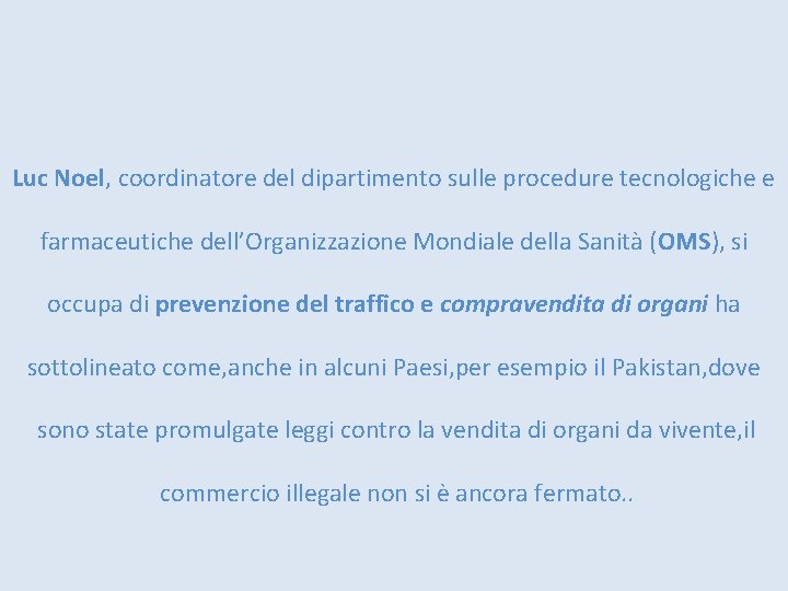 Luc Noel, coordinatore del dipartimento sulle procedure tecnologiche e farmaceutiche dell’Organizzazione Mondiale della Sanità