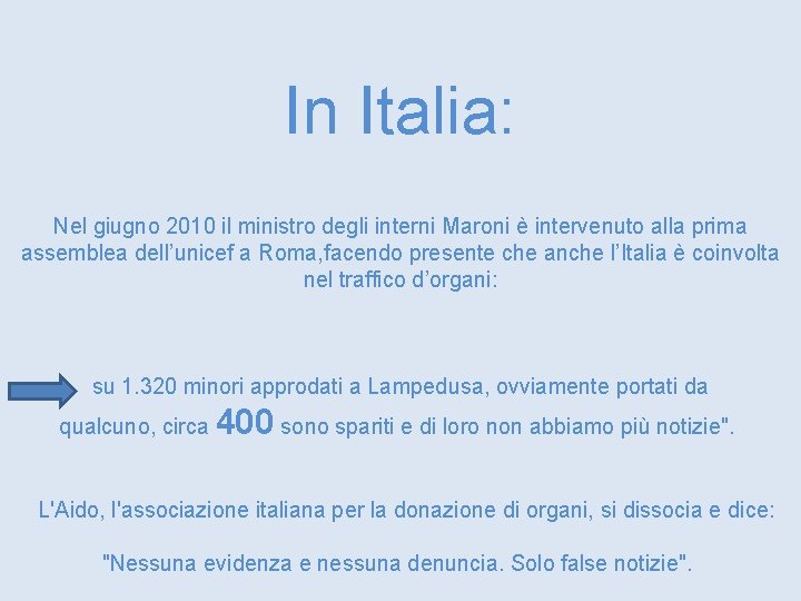 In Italia: Nel giugno 2010 il ministro degli interni Maroni è intervenuto alla prima