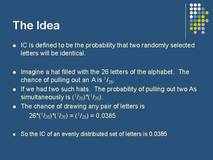 The Idea l IC is defined to be the probability that two randomly selected