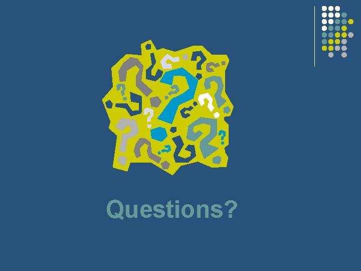 Questions? 