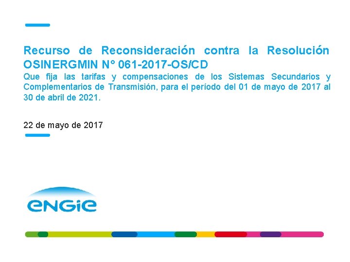 Recurso de Reconsideración contra la Resolución OSINERGMIN N° 061 -2017 -OS/CD Que fija las