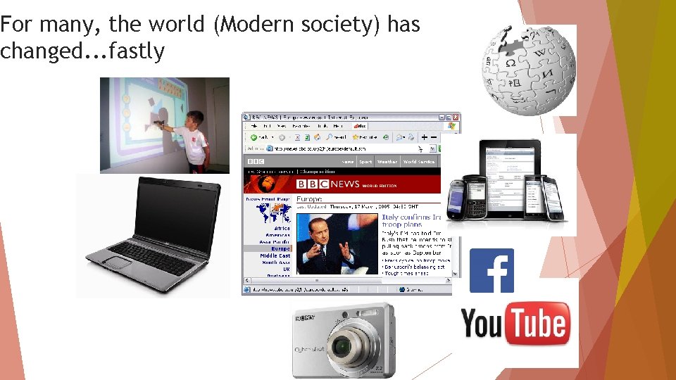 For many, the world (Modern society) has changed. . . fastly 