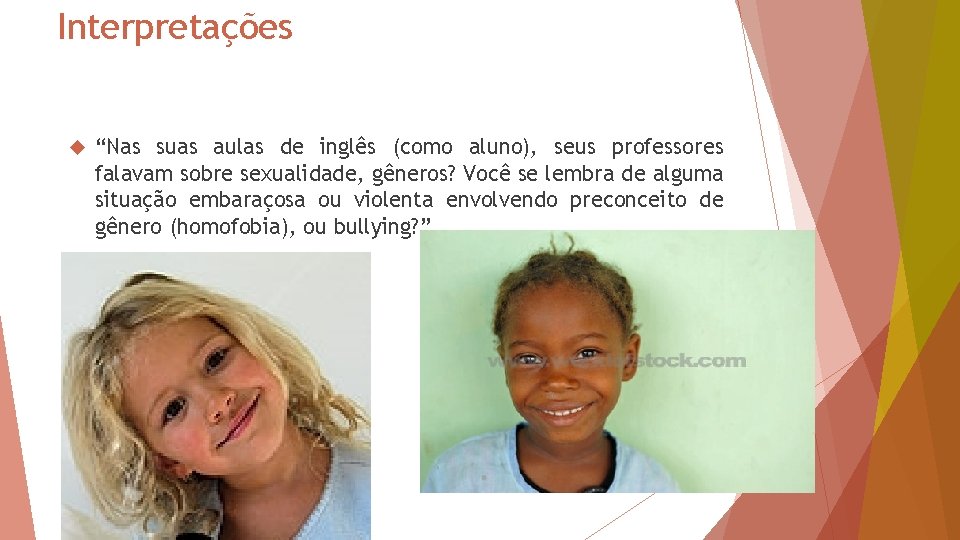 Interpretações “Nas suas aulas de inglês (como aluno), seus professores falavam sobre sexualidade, gêneros?