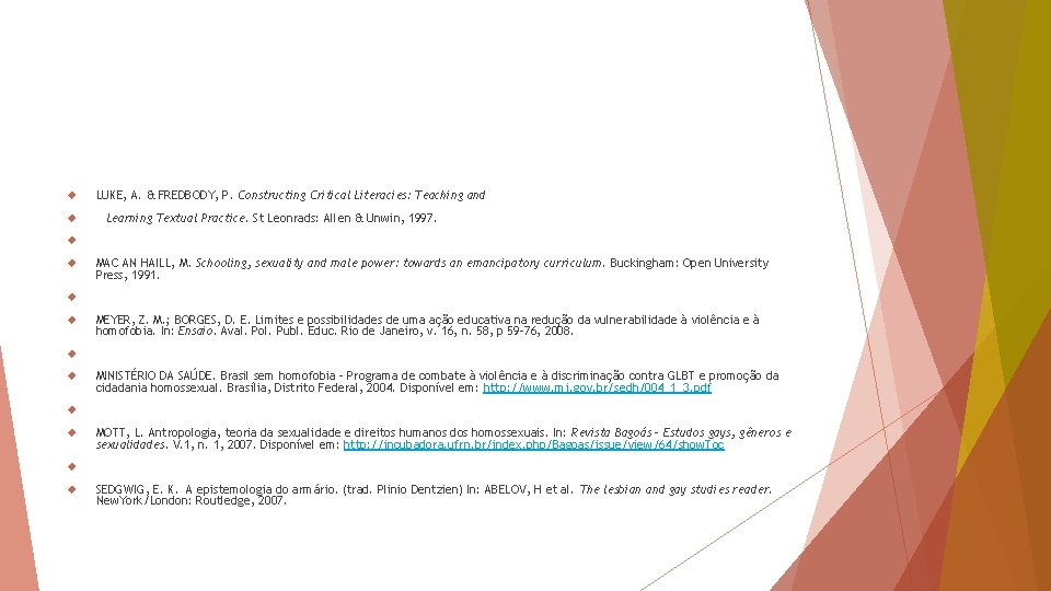  LUKE, A. & FREDBODY, P. Constructing Critical Literacies: Teaching and Learning Textual Practice.