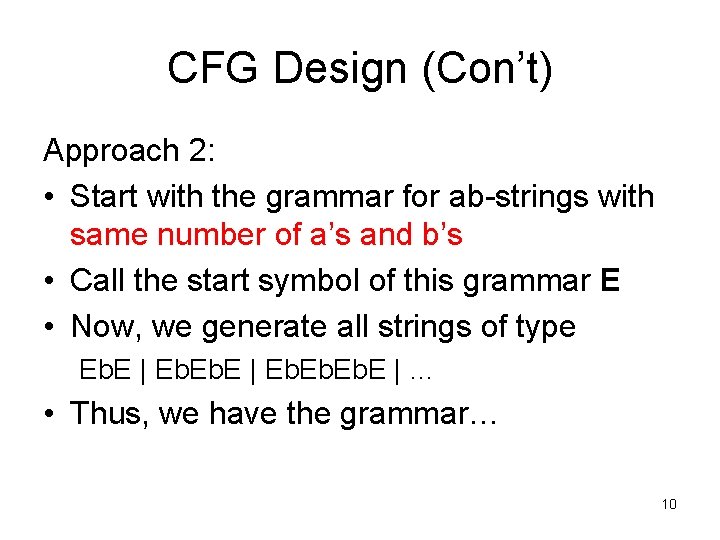 CFG Design (Con’t) Approach 2: • Start with the grammar for ab-strings with same