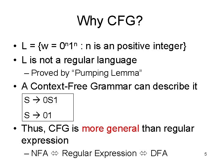 Why CFG? • L = {w = 0 n 1 n : n is